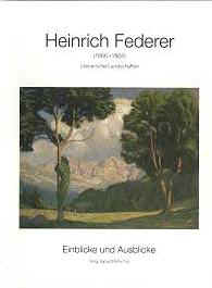 Heinrich Federer, Einblicke und Ausblicke